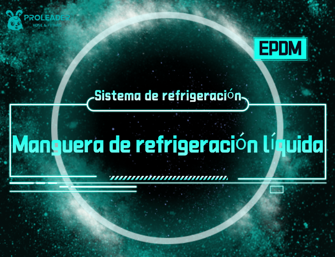 Solución de selección de mangueras de refrigeración líquida EPDM